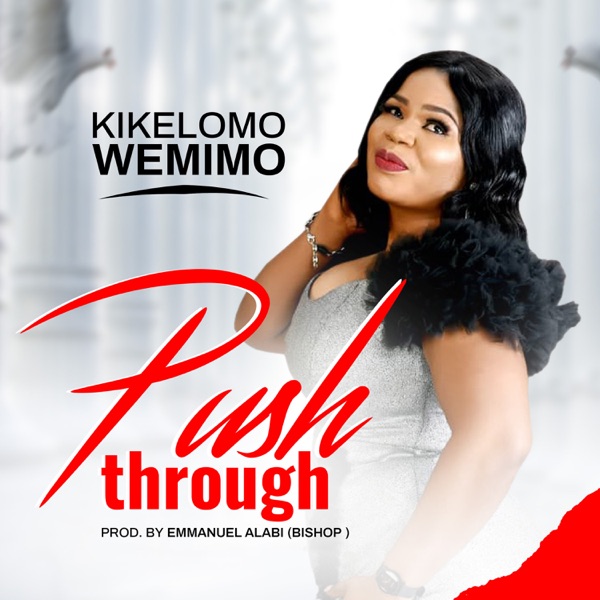 Kikelomo Wemimo - Push Through
